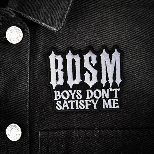 Boys Don't Satisfy Me Patch