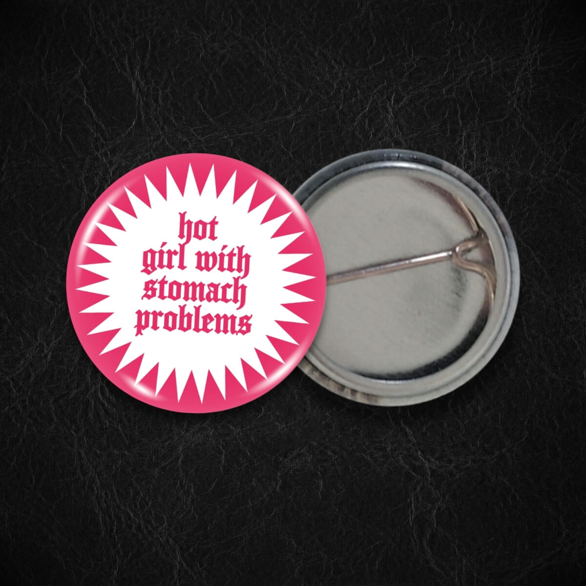 Hot Girl With Stomach Problems Bright Pink Badge - Occult Patches & Pins