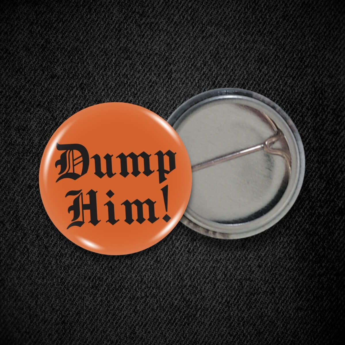 Dump Him! Badge ⛧ Occult Patches & Pins