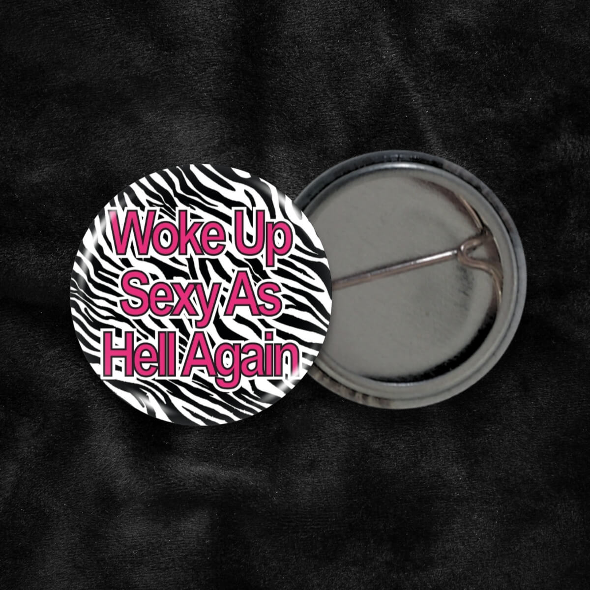 Woke Up Sexy As Hell Again Badge - Occult Patches & Pins