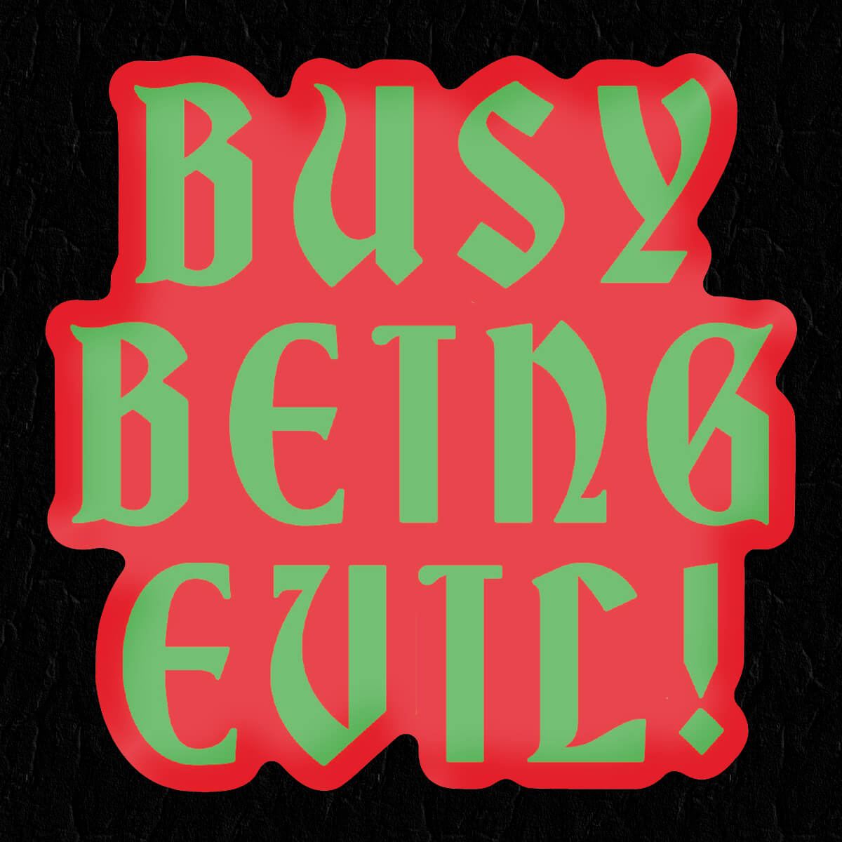 Busy Being Evil Sticker - Occult Patches & Pins