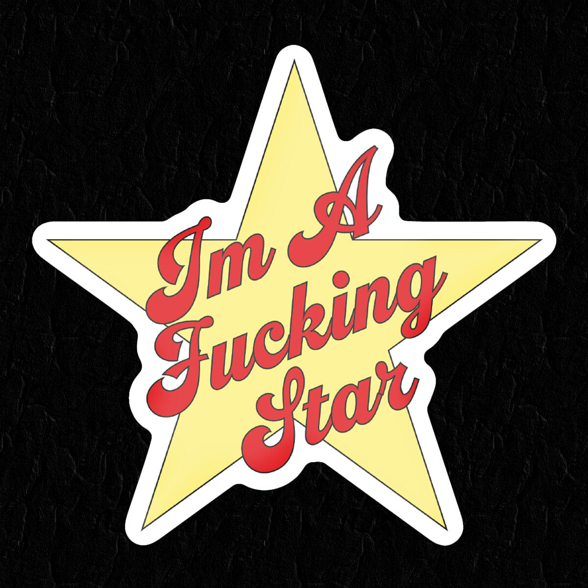 I'm A Fucking Star Sticker - Occult Patches & Pins